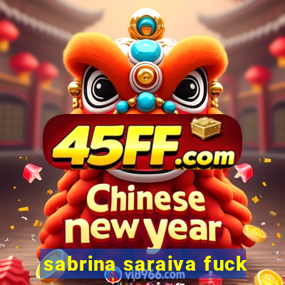 sabrina saraiva fuck